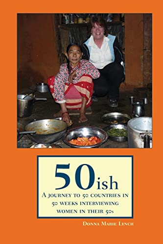 9781453658154: 50ish: A Journey to 50 Countries in 50 Weeks Interviewing Women in their 50s