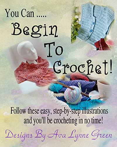 Stock image for You Can . Begin To Crochet! for sale by ThriftBooks-Dallas