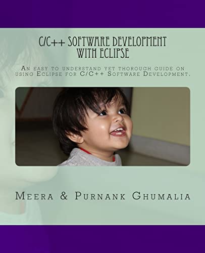 9781453662113: C/C++ Software Development with Eclipse: An easy to understand yet thorough guide on using Eclipse for C/C++ Software Development