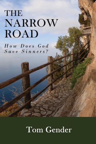 The Narrow Road: How Does God Save Sinners? - Gender, Tom