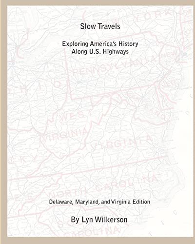 Beispielbild fr Slow Travels-Delaware, Maryland, and Virginia Edition: Exploring America's History Along U.S. Highways zum Verkauf von THE SAINT BOOKSTORE