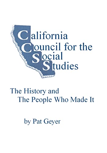 Beispielbild fr California Council for the Social Studies, The History and The People Who Made It zum Verkauf von THE SAINT BOOKSTORE