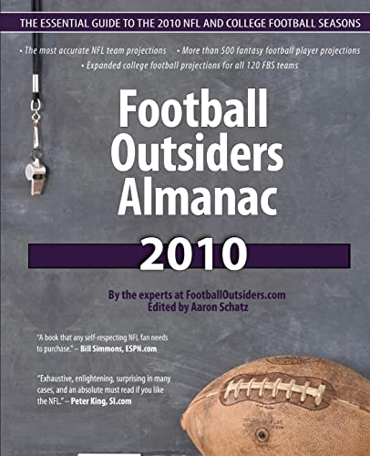 Football Outsiders Almanac 2010: The Essential Guide to the 2010 NFL and College Football Seasons (9781453671184) by Schatz, Aaron; Alamar, Benjamin; Barnwell, Bill; Carroll, Will; Connelly, Bill; Farrar, Doug; Forster, Nathan; Fremeau, Brian; Gardner, David;...