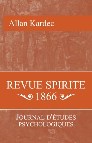 Revue Spirite 1866: Journal d'Ã©tude psychologiques (French Edition) (9781453673447) by Kardec, Allan