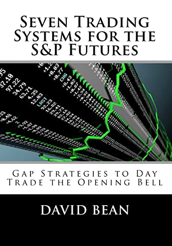 9781453674765: Seven Trading Systems for the S&P Futures: Gap Strategies to Day Trade the Opening Bell
