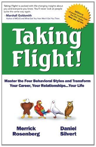 Stock image for Taking Flight! : Master the Four Behavioral Styles and Transform Your Career, Your Relationships. Your Life for sale by Better World Books
