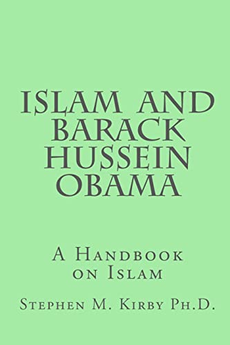9781453682630: Islam and Barack Hussein Obama: A Handbook on Islam