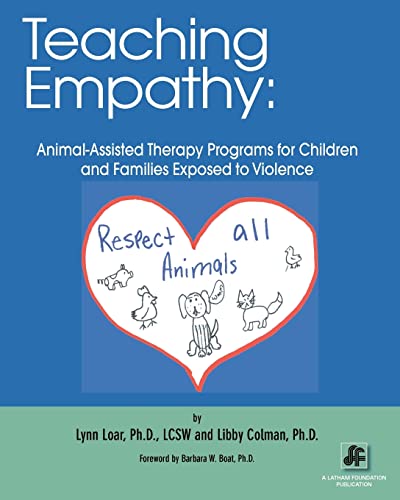 Stock image for Teaching Empathy: Animal-Assisted Therapy Programs for Children and Families Exposed to Violence for sale by HPB-Red