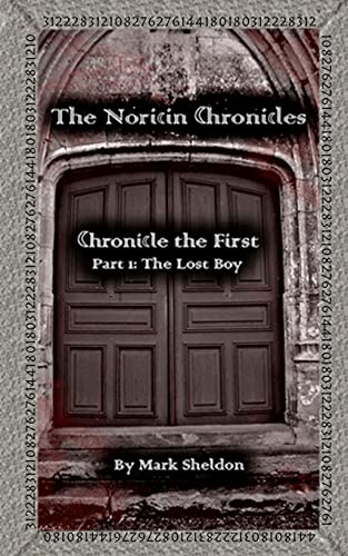 Stock image for The Noricin Chronicles: Chronicle the First Part 1: The Lost Boy (Volume 1) for sale by Bookmans