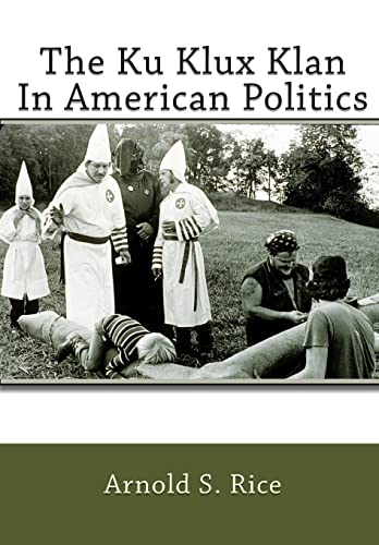 Stock image for The Ku Klux Klan In American Politics for sale by THE SAINT BOOKSTORE