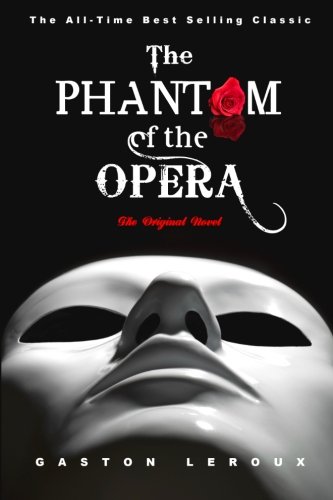 Stock image for The Phantom of the Opera: The Original Novel for sale by ThriftBooks-Dallas