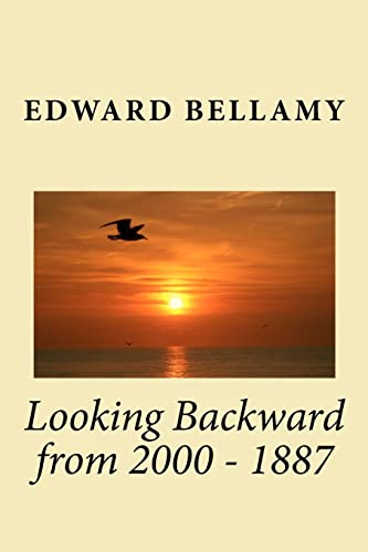 Looking Backward from 2000 - 1887 (9781453688311) by Bellamy, Edward