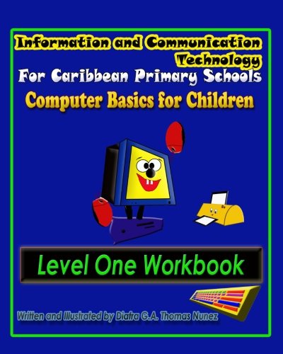 9781453688779: Information and Communication Technology for Caribbean Primary Schools: Computer Basics for Children Level One