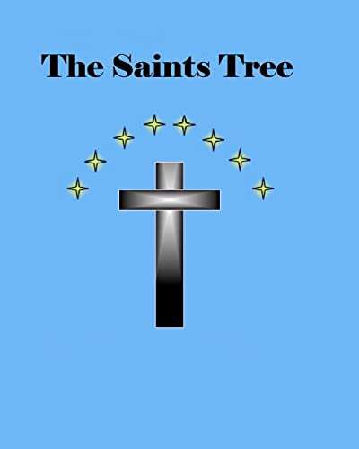 Beispielbild fr The Saints Tree: The Saints High Priest of Galilee zum Verkauf von THE SAINT BOOKSTORE