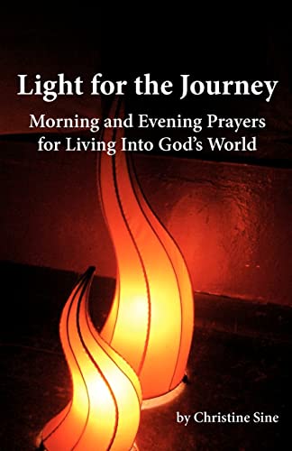 Beispielbild fr Light for the Journey: Morning and Evening Prayers for Living Into God's World zum Verkauf von ThriftBooks-Atlanta