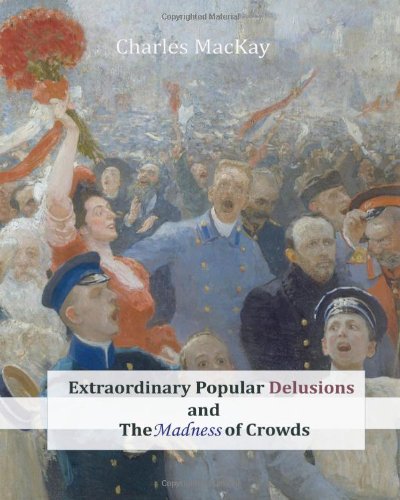 Imagen de archivo de Extraordinary Popular Delusions and the Madness of Crowds a la venta por Better World Books