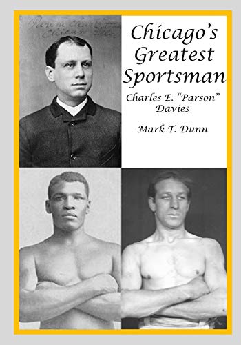 Beispielbild fr Chicago's Greatest Sportsman - Charles E. "Parson" Davies zum Verkauf von WorldofBooks