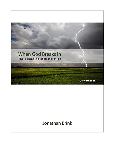 Stock image for When God Breaks In: The Beginning Of Restoration for sale by THE SAINT BOOKSTORE