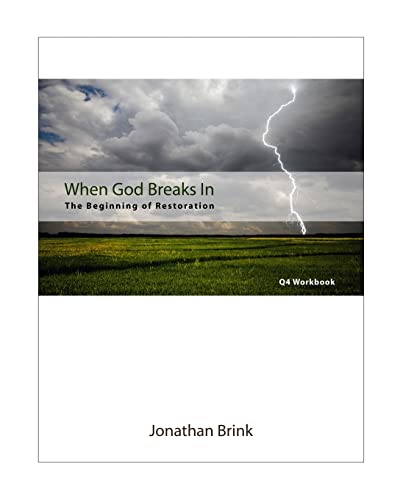 Stock image for When God Breaks In: The Beginning Of Restoration (Volume 4)