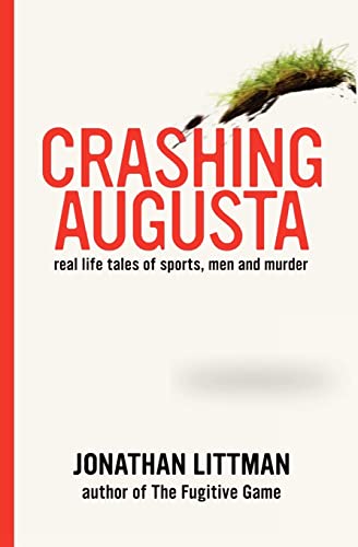 Stock image for Crashing Augusta: Real life tales of sports, men, and murder for sale by BooksRun