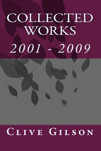 Collected Works: 2001 - 2009 (9781453694015) by Gilson, Clive