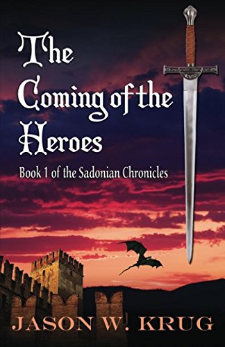 Stock image for The Coming of the Heroes: Book 1 of the Sadonian Chronicles for sale by -OnTimeBooks-