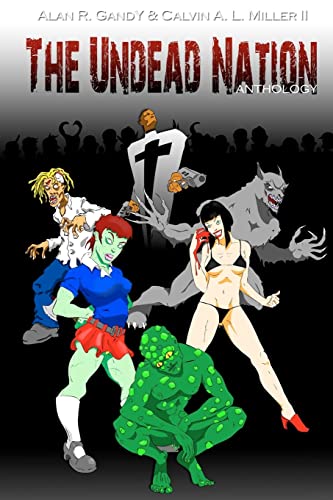 Stock image for The Undead Nation Anthology: Zombies, Werewolves, Vampires, Aliens, and other Fantastic Beings for sale by Lucky's Textbooks