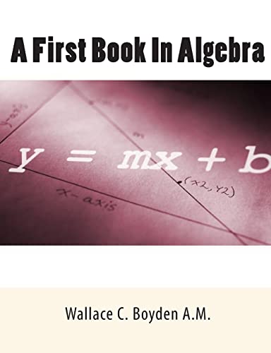 9781453695562: A First Book in Algebra