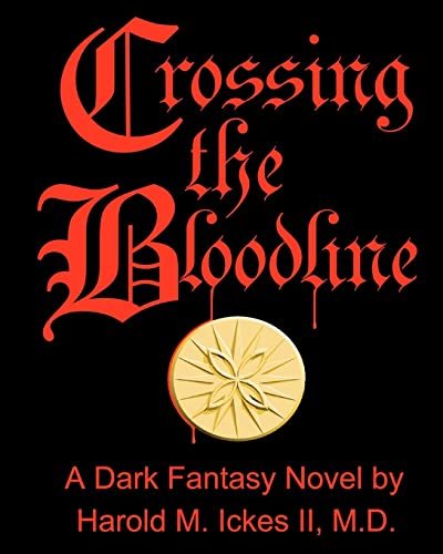 Imagen de archivo de Crossing the Bloodline: A Dark Fantasy Novel a la venta por THE SAINT BOOKSTORE