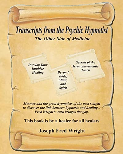 Imagen de archivo de Transcripts from the Psychic Hypnotist: The Other Side of Medicine a la venta por Books From California