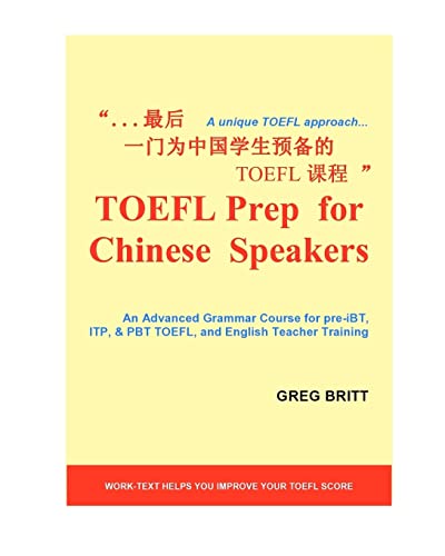Imagen de archivo de TOEFL Prep for Chinese Speakers: An Advanced Grammar Course for pre-iBT, ITP, & PBT TOEFL, and English Teacher Training a la venta por ThriftBooks-Dallas