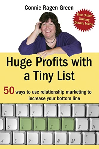 Stock image for Huge Profits With A Tiny List: 50 Ways To Use Relationship Marketing To Increase Your Bottom Line for sale by ThriftBooks-Dallas