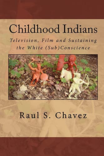 Imagen de archivo de Childhood Indians: Television, Film and Sustaining the White (Sub)Conscience a la venta por Books From California