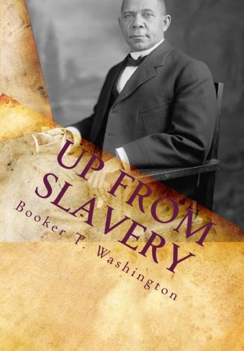 Imagen de archivo de Up From Slavery:: Autobiography of Booker T. Washington a la venta por Ergodebooks