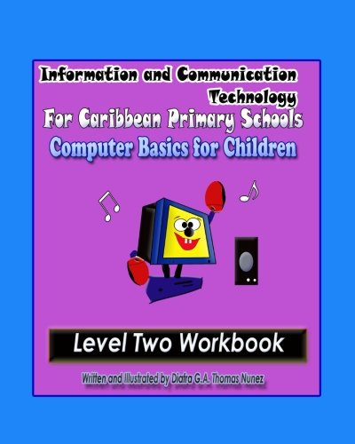 9781453699393: Information and Communication Technology for Caribbean Primary Schools: Computer Basics for Children - Level Two Workbook