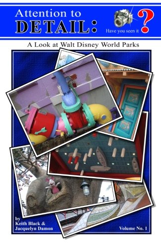 Stock image for Attention to Detail:: A Look at Walt Disney World Parks for sale by WorldofBooks