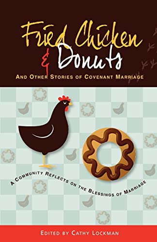 Stock image for Fried Chicken & Donuts and Other Stories of Covenant Marriage for sale by THE SAINT BOOKSTORE