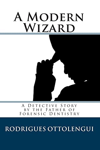 Stock image for A Modern Wizard: A Detective Story by the Father of Forensic Dentistry for sale by THE SAINT BOOKSTORE