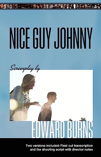 Beispielbild fr Nice Guy Johnny: Screenplay by Edward Burns Two Versions include The Shooting Script with director notes and final cut transcription zum Verkauf von Books From California