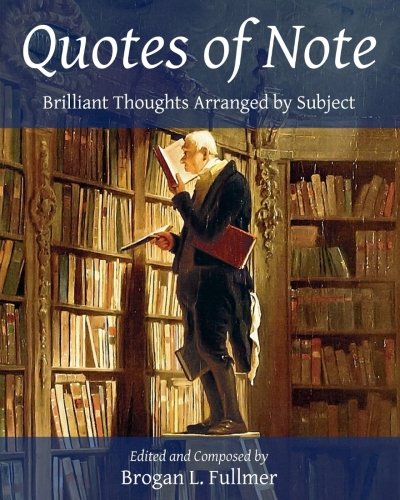 Stock image for Quotes of Note : Brilliant Thoughts Arranged by Subject for sale by Better World Books