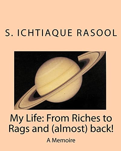Beispielbild fr My Life: From Riches to Rags and (almost) back: A Memoire zum Verkauf von THE SAINT BOOKSTORE