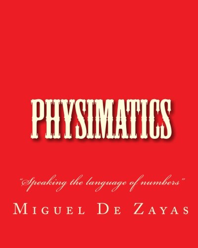 9781453707470: Physimatics: "Speaking the language of numbers"