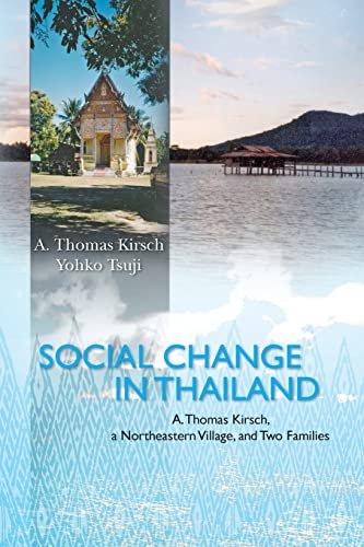 Beispielbild fr Social Change in Thailand:: A. Thomas Kirsch, a Northeastern Village, and Two Families zum Verkauf von HPB-Red