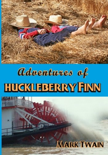 Beispielbild fr Adventures of Huckleberry Finn: The Original with Illustrations Beautifully Integrated (Timeless Cla zum Verkauf von Save With Sam