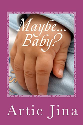 9781453708217: Maybe ... Baby?: Can Facing the Threat of Infertility Lead to Finding True Love?