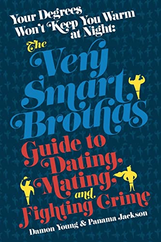 9781453708767: Your Degrees Won't Keep You Warm at Night: Guide to Dating, Mating and Fighting Crime