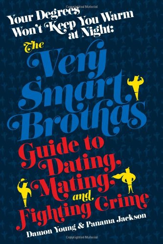 Stock image for Your Degrees Won't Keep You Warm at Night: The Very Smart Brothas Guide to Dating, Mating, and Fighting Crime for sale by SecondSale
