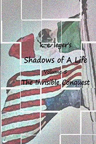 Imagen de archivo de Shadows of A Life: The Invisible Conquest a la venta por THE SAINT BOOKSTORE