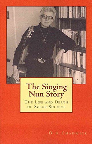 9781453710968: The Singing Nun Story: The Life and Death of Soeur Sourire