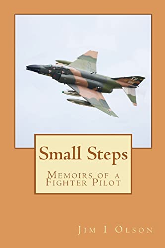 Stock image for Small Steps: Memoirs of a Fighter Pilot for sale by THE SAINT BOOKSTORE